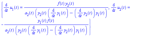 {diff(u[1](t), t) = f(t)*y[2](t)/(a[2](t)*(y[2](t)*(diff(y[1](t), t))-(diff(y[2](t), t))*y[1](t))), diff(u[2](t), t) = -y[1](t)*f(t)/(a[2](t)*(y[2](t)*(diff(y[1](t), t))-(diff(y[2](t), t))*y[1](t)))}