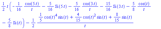 (1/2)*t*(-(1/16)*cos(5*t)/t-(5/16)*Si(5*t)-(5/16)*cos(3*t)/t-(15/16)*Si(3*t)-(5/8)*cos(t)/t-(5/8)*Si(t))-(1/2)*((1/5)*cos(t)^4*sin(t)+(4/15)*cos(t)^2*sin(t)+(8/15)*sin(t))/t