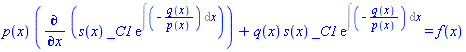 p(x)*(diff(s(x)*_C1*exp(Int(-q(x)/p(x), x)), x))+q(x)*s(x)*_C1*exp(Int(-q(x)/p(x), x)) = f(x)