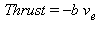 Thrust = -b*v[e]