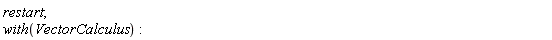 restart; with(VectorCalculus)
