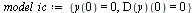 `:=`(model_ic, {y(0) = 0, (D(y))(0) = 0})