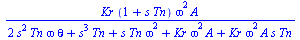 `/`(`*`(Kr, `*`(`+`(1, `*`(s, `*`(Tn))), `*`(`^`(omega, 2), `*`(A)))), `*`(`+`(`*`(2, `*`(`^`(s, 2), `*`(Tn, `*`(omega, `*`(theta))))), `*`(`^`(s, 3), `*`(Tn)), `*`(s, `*`(Tn, `*`(`^`(omega, 2)))), `*...