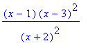 (x-1)*(x-3)^2/(x+2)^2