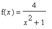 f(x) = 4/(x^2+1)