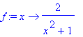f := proc (x) options operator, arrow; 2/(x^2+1) end proc