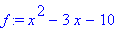 f := x^2-3*x-10