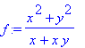 f := (x^2+y^2)/(x+x*y)
