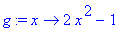 g := proc (x) options operator, arrow; 2*x^2-1 end proc
