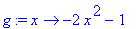 g := proc (x) options operator, arrow; -2*x^2-1 end proc