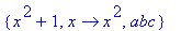 {x^2+1, proc (x) options operator, arrow; x^2 end proc, abc}