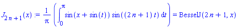J[2*n+1](x) := (1/Pi)*(Int(sin(x+sin(t))*sin((2*n+1)*t), t = 0 .. Pi)) = BesselJ(2*n+1, x)