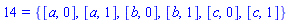 14 = {[a, 0], [a, 1], [b, 0], [b, 1], [c, 0], [c, 1]}