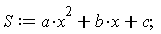 S := a*x^2+b*x+c