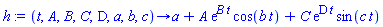 h := proc (t, A, B, C, D, a, b, c) options operator, arrow; a+A*exp(B*t)*cos(b*t)+C*exp(D*t)*sin(c*t) end proc