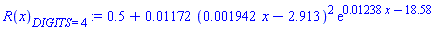 R(x)[DIGITS = 4] := .5+0.1172e-1*(0.1942e-2*x-2.913)^2*exp(0.1238e-1*x-18.58)