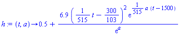 h := proc (t, a) options operator, arrow; .5+6.9*(((1/515)*t-300/103)^2)*exp((1/515)*(a*(t-1500)))/exp(a) end proc