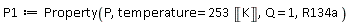 P1 := Property(P, temperature = 253*Unit('K'), Q = 1, R134a)