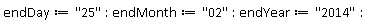 endDay := "25"; endMonth := "02"; endYear := "2014"