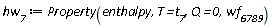 hw__7 := Property(enthalpy, T = t__7, Q = 0, wf__6789)