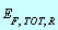 E[F, TOT, R]