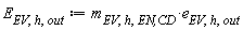 E[EV, h, out] := Units:-Standard:-`*`(m[EV, h, `EN,CD`], e[EV, h, out])