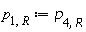 p[1, R] := p[4, R]