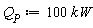 Q[P] := Units:-Standard:-`*`(100, kW)