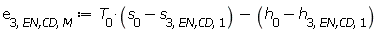 e[3, `EN,CD`, M] := Units:-Standard:-`+`(Units:-Standard:-`*`(T[0], Units:-Standard:-`+`(s[0], Units:-Standard:-`-`(s[3, `EN,CD`, 1]))), Units:-Standard:-`-`(Units:-Standard:-`+`(h[0], Units:-Standard:-`-`(h[3, `EN,CD`, 1]))))