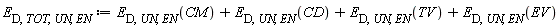 E[D, TOT, UN, EN] := Units:-Standard:-`+`(Units:-Standard:-`+`(Units:-Standard:-`+`(E[D, UN, EN](CM), E[D, UN, EN](CD)), E[D, UN, EN](TV)), E[D, UN, EN](EV))