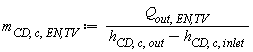 m[CD, c, `EN,TV`] := Units:-Standard:-`*`(Q[out, `EN,TV`], Units:-Standard:-`/`(Units:-Standard:-`+`(h[CD, c, out], Units:-Standard:-`-`(h[CD, c, inlet]))))