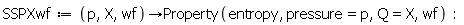 SSPXwf := proc (p, X, wf) options operator, arrow; Property(entropy, pressure = p, Q = X, wf) end proc: