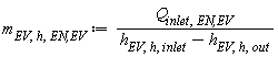 m[EV, h, `EN,EV`] := Units:-Standard:-`*`(Q[inlet, `EN,EV`], Units:-Standard:-`/`(Units:-Standard:-`+`(h[EV, h, inlet], Units:-Standard:-`-`(h[EV, h, out]))))