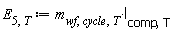 E[5, T] := Units:-Standard:-`*`(m[wf, cycle, T], l[comp, T])