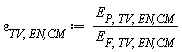 varepsilon[TV, `EN,CM`] := Units:-Standard:-`*`(E[P, TV, `EN,CM`], Units:-Standard:-`/`(E[F, TV, `EN,CM`]))