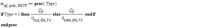m[wf, cycle, `EN,TV`] := proc (Type) if Type = 1 then Q[P]/q[out, `EN,TV`] else Q[P]/q[inlet, `EN,TV`] end if end proc: