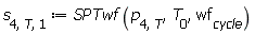 s[4, T, 1] := SPTwf(p[4, T], T[0], wf[cycle])