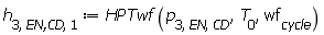 h[3, `EN,CD`, 1] := HPTwf(p[3, EN, CD], T[0], wf[cycle])
