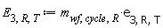 E[3, R, T] := Units:-Standard:-`*`(m[wf, cycle, R], e[3, R, T])