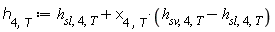 h[4, T] := Units:-Standard:-`+`(h[sl, 4, T], Units:-Standard:-`*`(x[4, T], Units:-Standard:-`+`(h[sv, 4, T], Units:-Standard:-`-`(h[sl, 4, T]))))