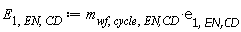 E[1, EN, CD] := Units:-Standard:-`*`(m[wf, cycle, `EN,CD`], e[1, `EN,CD`])