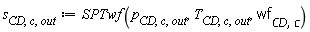 s[CD, c, out] := SPTwf(p[CD, c, out], T[CD, c, out], wf[CD, c])