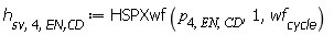 h[sv, 4, `EN,CD`] := HSPXwf(p[4, EN, CD], 1, wf[cycle])