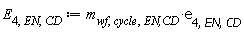 E[4, EN, CD] := Units:-Standard:-`*`(m[wf, cycle, `EN,CD`], e[4, EN, CD])