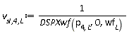 `v__sl,4,L` := Units:-Standard:-`/`(DSPXwf(p[4, L], 0, wf[L]))