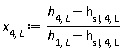 x[4, L] := Units:-Standard:-`*`(Units:-Standard:-`+`(h[4, L], Units:-Standard:-`-`(h[sl, 4, L])), Units:-Standard:-`/`(Units:-Standard:-`+`(h[1, L], Units:-Standard:-`-`(h[sl, 4, L]))))