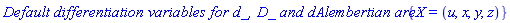 `Default differentiation variables for d_, D_ and dAlembertian are: `*{X = (u, x, y, z)}