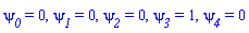 psi__0 = 0, psi__1 = 0, psi__2 = 0, psi__3 = 1, psi__4 = 0