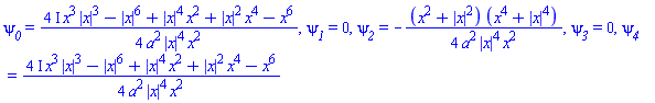 psi__0 = (1/4)*((4*I)*x^3*abs(x)^3-abs(x)^6+abs(x)^4*x^2+abs(x)^2*x^4-x^6)/(a^2*abs(x)^4*x^2), psi__1 = 0, psi__2 = -(1/4)*(x^2+abs(x)^2)*(x^4+abs(x)^4)/(a^2*abs(x)^4*x^2), psi__3 = 0, psi__4 = (1/4)*((4*I)*x^3*abs(x)^3-abs(x)^6+abs(x)^4*x^2+abs(x)^2*x^4-x^6)/(a^2*abs(x)^4*x^2)