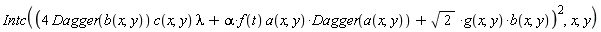 Physics:-Intc(Physics:-`^`(Physics:-`*`(Physics:-`*`(Physics:-`*`(4, Physics:-Dagger(b(x, y))), c(x, y)), lambda)+Physics:-`*`(Physics:-`*`(Physics:-`*`(alpha, f(t)), a(x, y)), Physics:-Dagger(a(x, y)))+Physics:-`*`(Physics:-`*`(sqrt(2), g(x, y)), b(x, y)), 2), x, y)